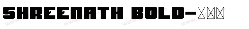 shreenath bold字体转换 shreenath bold字体转换